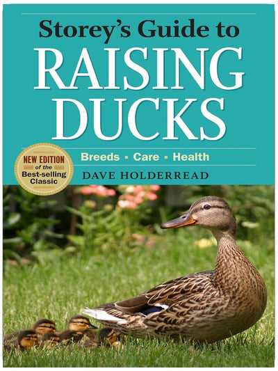 Storey's Guide to Raising Ducks, 2nd Edition: Breeds, Care, Health