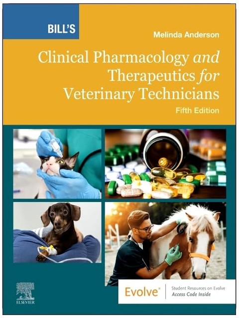 Bill's Clinical Pharmacology and Therapeutics for Veterinary Technicians
