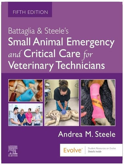 Battaglia & Steele's Small Animal Emergency and Critical Care for Veterinary Technicians