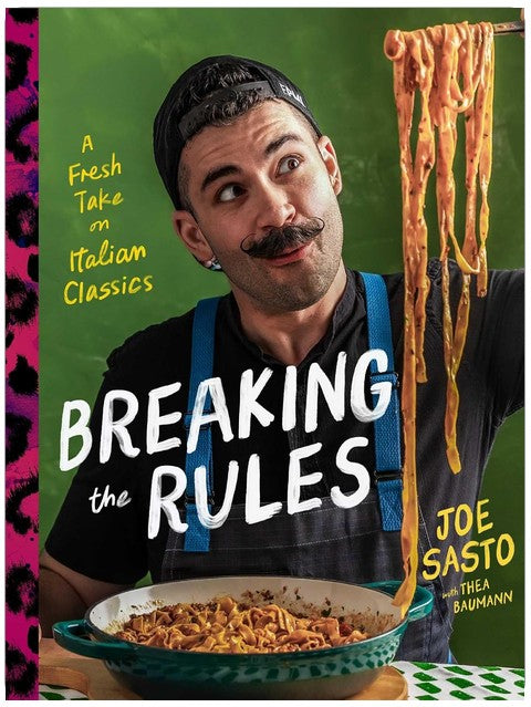 Breaking the Rules: A Fresh Take on Italian Classics (A Cookbook)