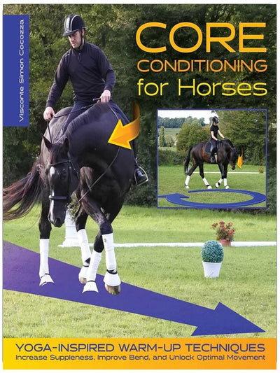 Core Conditioning for Horses: Increase Suppleness, Improve Bend, and Unlock Optimal Movement