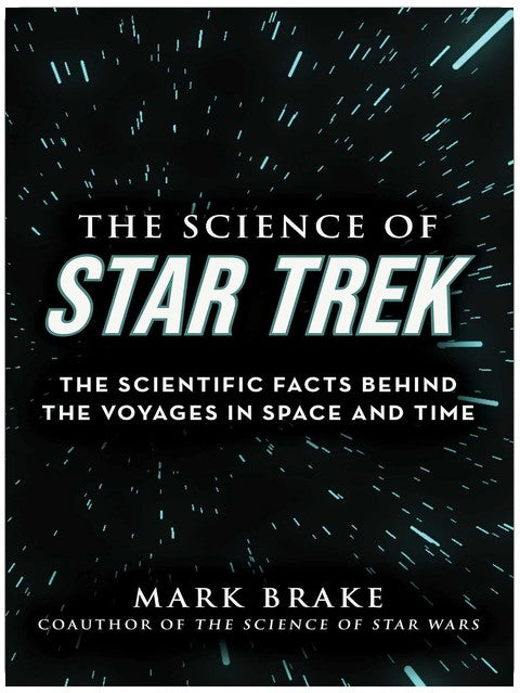 La Science de Star Trek : Les faits scientifiques derrière les voyages dans l'espace et le temps (La Science de)