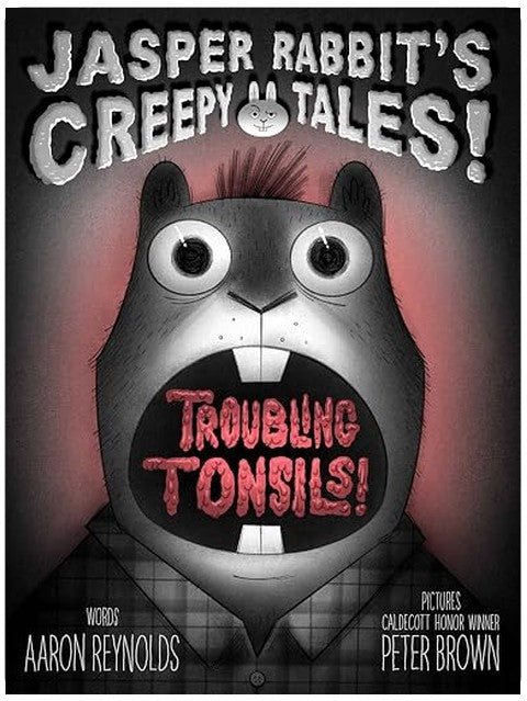 Troubling Tonsils! (Jasper Rabbit's Creepy Tales!)