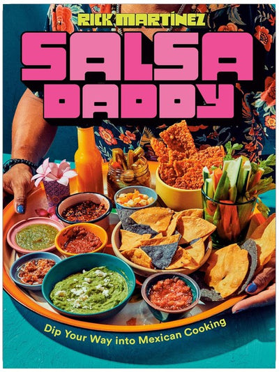 Salsa Daddy : Un livre de cuisine : Plongez dans la cuisine mexicaine
