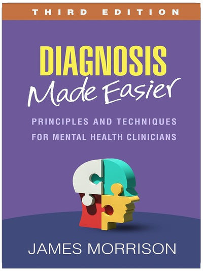 Diagnosis Made Easier: Principles and Techniques for Mental Health Clinicians