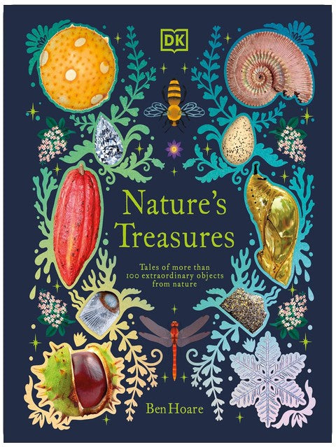 Nature's Treasures: Tales Of More Than 100 Extraordinary Objects From Nature