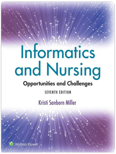 Informatics and Nursing: Opportunities and Challenges