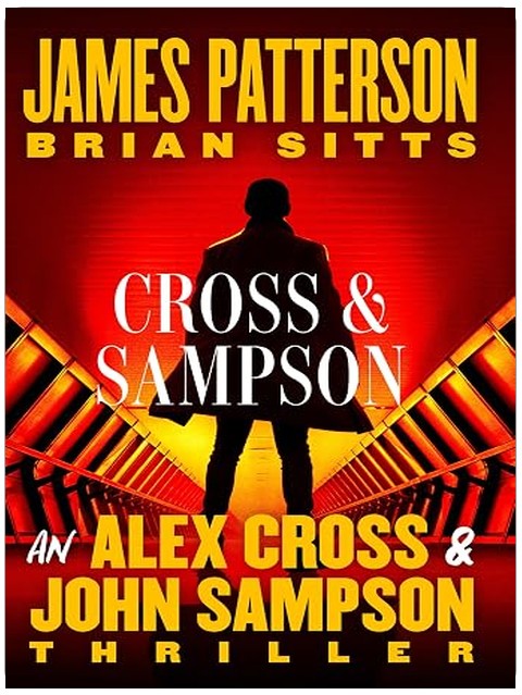 Cross and Sampson: An Alex Cross and John Sampson Thriller