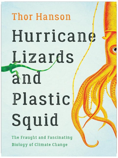 Orkan-Echsen und Plastik-Kalmare: Die schwierige und faszinierende Biologie des Klimawandels