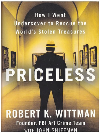Priceless: Wie ich Undercover ging, um die gestohlenen Schätze der Welt zu retten