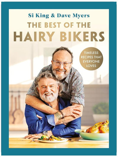 The Best of the Hairy Bikers: La collection n°1 des recettes intemporelles que tout le monde aime, un best-seller du Sunday Times