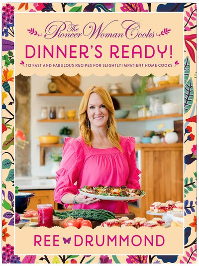 The Pioneer Woman Cooks―À table ! : Les meilleures recettes de dîners familiaux rapides de Ree Drummond pour des repas faciles en semaine, des plats réconfortants et des accompagnements