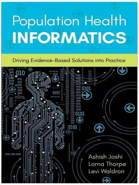 Population Health Informatics: Driving Evidence-Based Solutions Into Practice