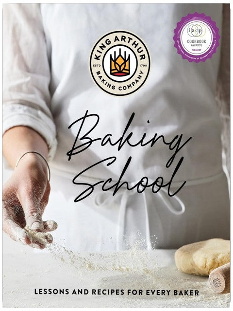 The King Arthur Baking School: Lessons and Recipes for Every Baker