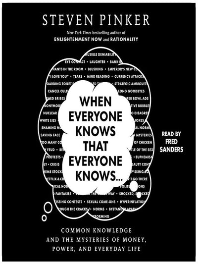 When Everyone Knows That Everyone Knows . . .: Common Knowledge and the Mysteries of Money, Power, and Everyday Life