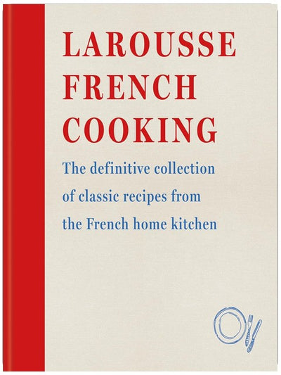 La cuisine du quotidien Larousse : L'édition incontournable des recettes classiques de la cuisine familiale française (Éditions Larousse)