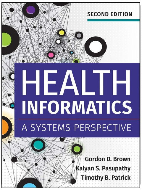 Health Informatics: A Systems Perspective, Second Edition