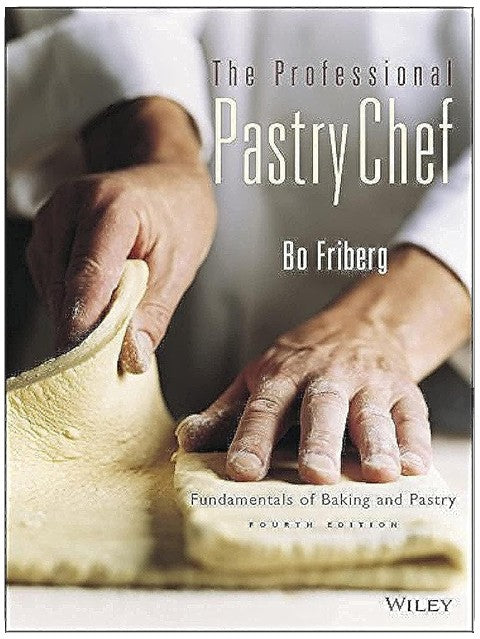 Le pâtissier professionnel : Les fondamentaux de la boulangerie et de la pâtisserie