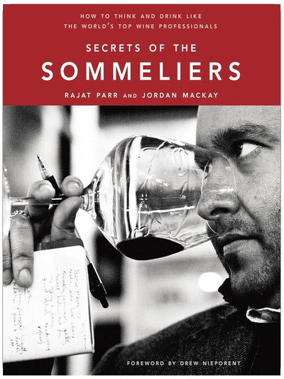 Les secrets des sommeliers : Comment penser et boire comme les meilleurs professionnels du vin du monde