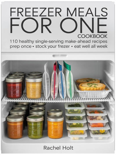 LIVRE DE RECETTES DE PLATS SURGELÉS POUR UNE PERSONNE : 110 recettes saines à préparer à l'avance pour une seule personne Préparez une fois • Remplissez votre congélateur • Mangez bien toute la semaine