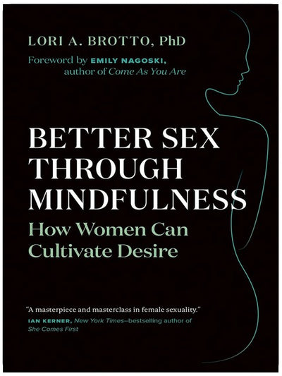 Better Sex Through Mindfulness: How Women Can Cultivate Desire