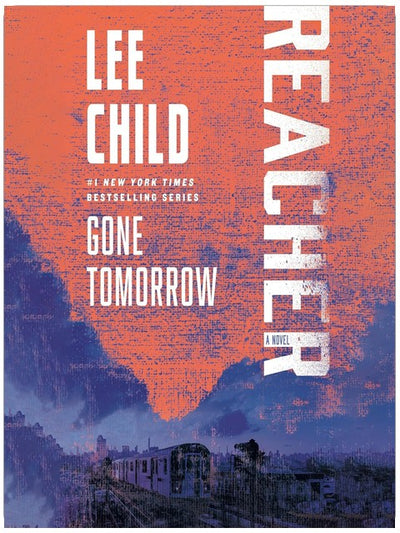 Gone Tomorrow: Jack Reacher, Book 13