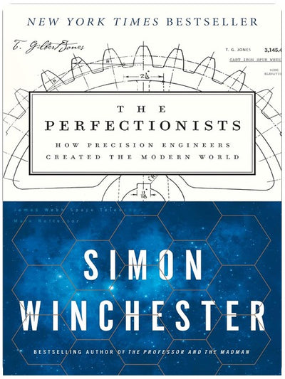 The Perfectionists: How Precision Engineers Created the Modern World