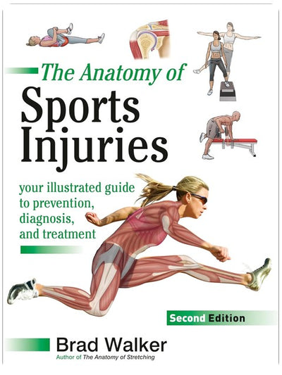 L'anatomie des blessures sportives, deuxième édition : votre guide illustré pour la prévention, le diagnostic et le traitement