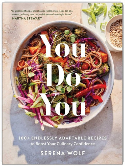 Sois toi-même : plus de 100 recettes infiniment adaptables pour stimuler votre confiance culinaire