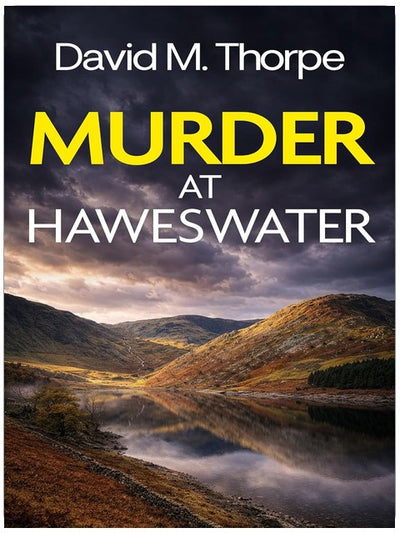 MEURTRE À HAWESWATER : un mystère policier britannique captivant (Les enquêtes de l'inspecteur Simon Wayland – Tome 1)