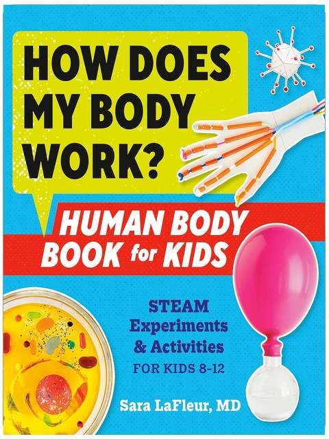Wie funktioniert mein Körper? Das Buch über den menschlichen Körper für Kinder: MINT-Experimente und Aktivitäten für Kinder von 8-12 Jahren