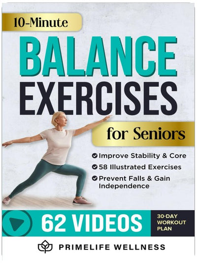 10-Minute Balance Exercises for Seniors: Fully Illustrated Home Workout Guide with 58 Simple Exercises to Improve Stability, Core Strength, Prevent Falls & Gain Independence - Video Included!