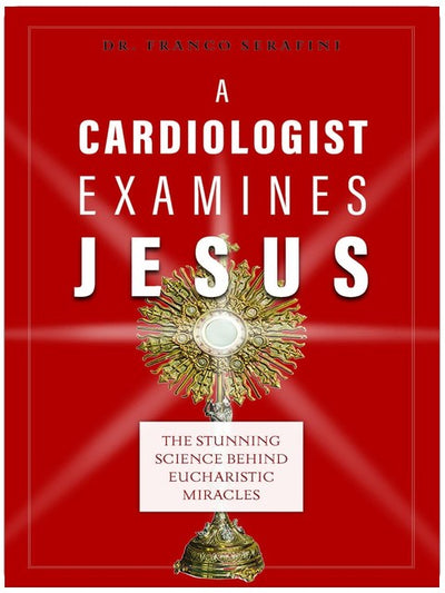Un cardiologue examine Jésus : la science étonnante derrière les miracles eucharistiques