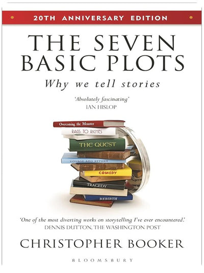 The Seven Basic Plots: Why We Tell Stories - 20th Anniversary Edition