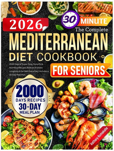 Le livre de cuisine méditerranéenne complet pour les seniors : 2000 jours de recettes super faciles, savoureuses et nutritives pour favoriser la longévité et bien manger au quotidien | Inclut un plan de repas de 30 jours