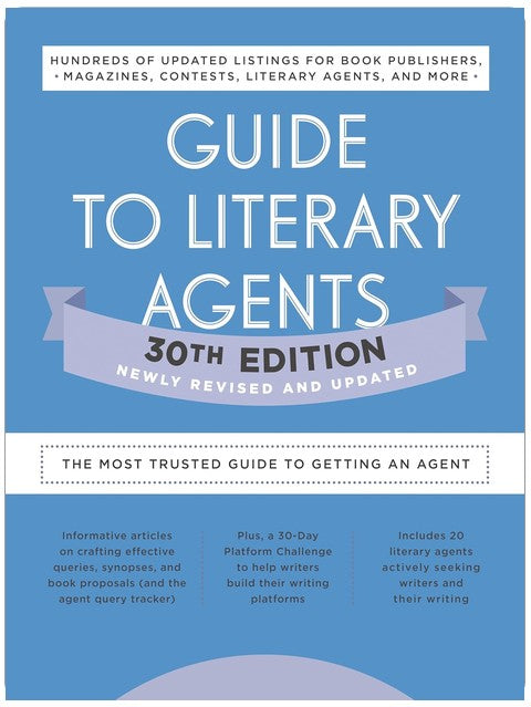 Guide to Literary Agents, 30. Auflage: Der meistvertraute Ratgeber zum Veröffentlichen