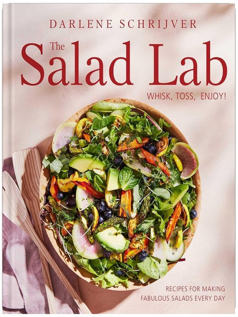 The Salad Lab : Mélangez, assaisonnez, savourez ! : Des recettes pour des salades fabuleuses au quotidien (un livre de cuisine)
