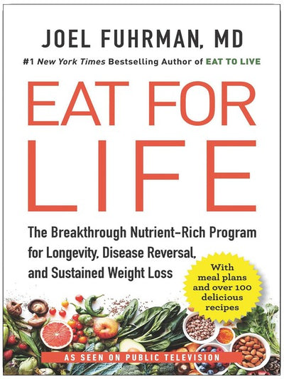 Eat for Life: Das bahnbrechende nährstoffreiche Programm für Langlebigkeit, Krankheitsumkehr und nachhaltigen Gewichtsverlust – Ein NYT-Bestseller-Ernährungsratgeber
