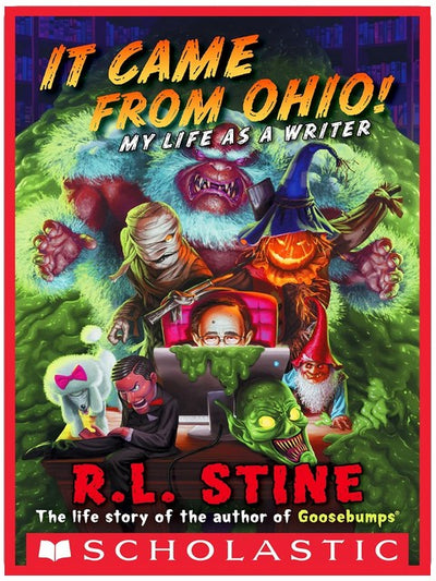 It Came From Ohio!: My Life As a Writer (Goosebumps)