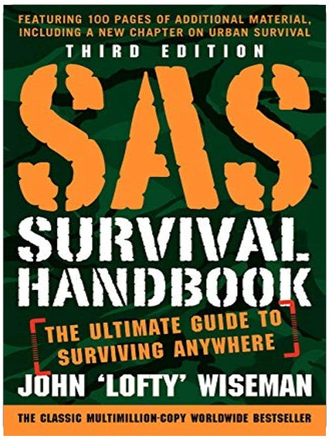 SAS Survival-Handbuch, dritte Ausgabe: Der ultimative Guide zum Überleben überall