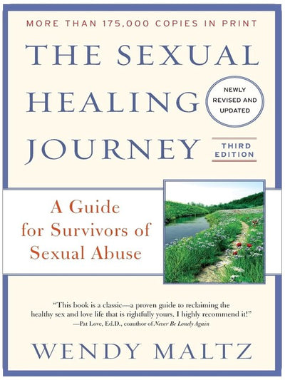 The Sexual Healing Journey: A Guide for Survivors of Sexual Abuse, 3rd Edition