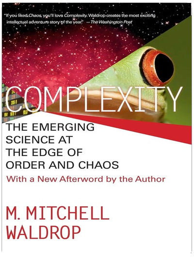 COMPLEXITÉ : LA SCIENCE ÉMERGENTE À LA FRONTIÈRE DE L'ORDRE ET DU CHAOS