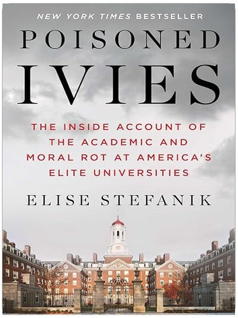 Poisoned Ivies: The Inside Account of the Academic and Moral Rot at America's Elite Universities