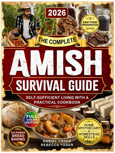 Le guide complet de survie amish : vivre en autarcie avec un livre de recettes pratiques, la pâtisserie sans électricité, la pharmacie maison, les techniques agricoles traditionnelles et la conservation des aliments.