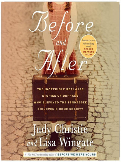 Before and After: The Incredible Real-Life Stories of Orphans Who Survived the Tennessee Children's Home Society