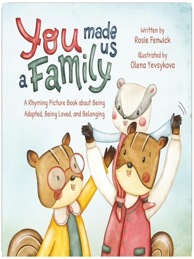 You Made Us a Family: A Rhyming Picture Book about Being Adopted, Being Loved, and Belonging (Hugs & Dreams)