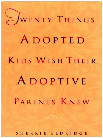Vingt choses que les enfants adoptés aimeraient que leurs parents adoptifs sachent