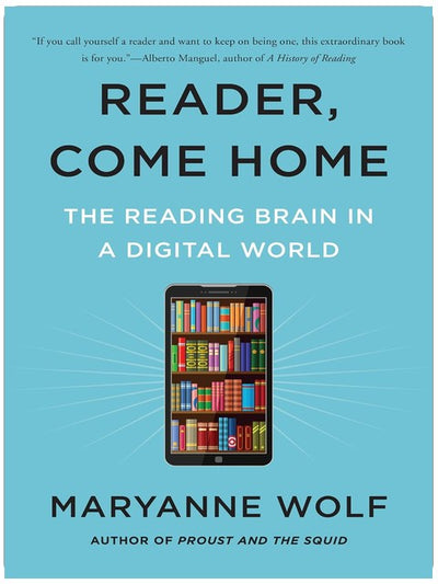 Reader, Come Home: The Reading Brain in a Digital World ― A Cautionary Cognitive Science Study on How Screens Affect Attention Spans