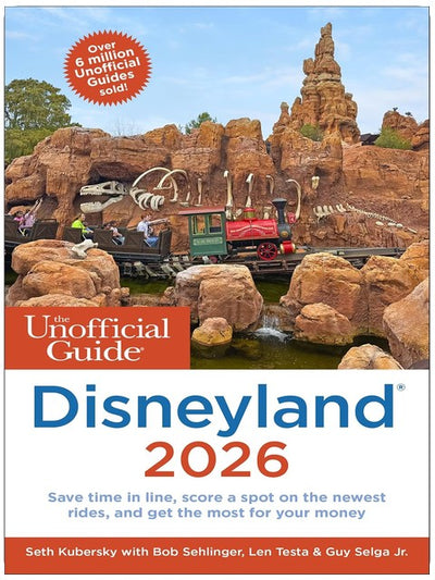 The Unofficial Guide to Disneyland 2026
