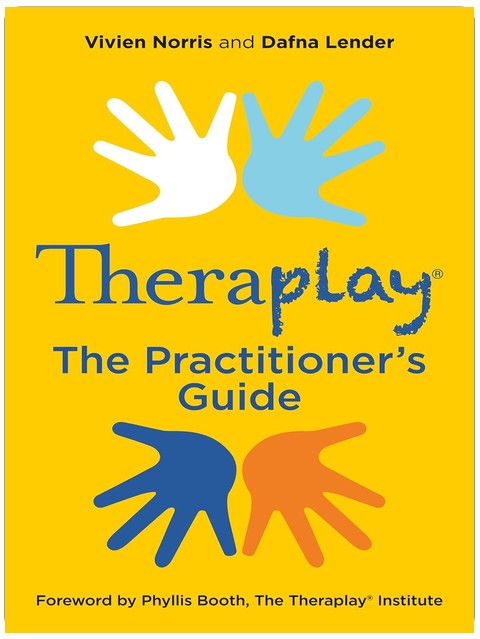Theraplay® – The Practitioner's Guide (Theraplay® Books & Resources)